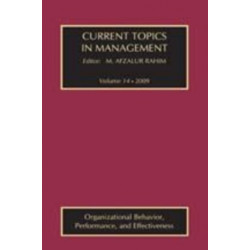 Current Topics in Management: Volume 14, Organizational Behavior, Performance, and Effectiveness