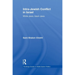 Intra-Jewish Conflict in Israel: White Jews, Black Jews