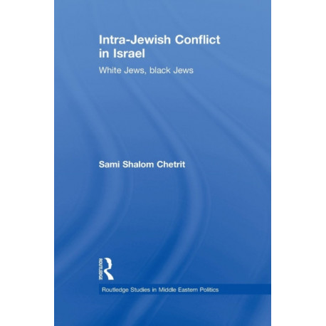 Intra-Jewish Conflict in Israel: White Jews, Black Jews