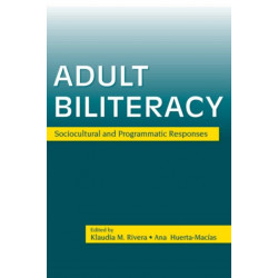 Adult Biliteracy: Sociocultural and Programmatic Responses