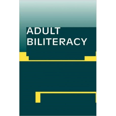 Adult Biliteracy: Sociocultural and Programmatic Responses