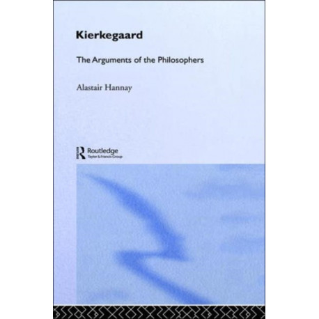 Kierkegaard: The Arguments of the Philosophers