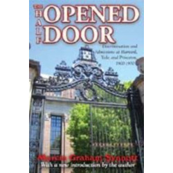 The Half-Opened Door: Discrimination and Admissions at Harvard, Yale, and Princeton, 1900-1970