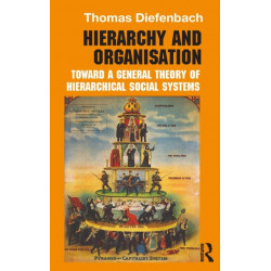 Hierarchy and Organisation: Toward a General Theory of Hierarchical Social Systems