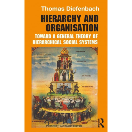 Hierarchy and Organisation: Toward a General Theory of Hierarchical Social Systems