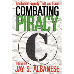 Combating Piracy: Intellectual Property Theft and Fraud