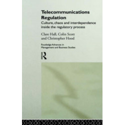 Telecommunications Regulation: Culture, Chaos and Interdependence Inside the Regulatory Process
