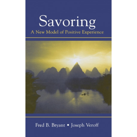 Savoring: A New Model of Positive Experience