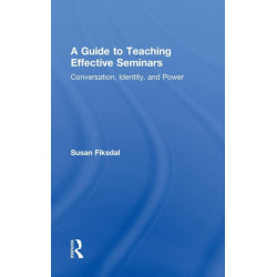 A Guide to Teaching Effective Seminars: Conversation, Identity, and Power