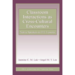 Classroom Interactions as Cross-Cultural Encounters: Native Speakers in EFL Lessons