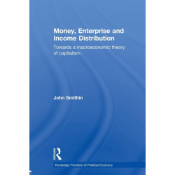 Money, Enterprise and Income Distribution: Towards a macroeconomic theory of capitalism