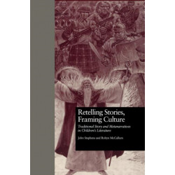 Retelling Stories, Framing Culture: Traditional Story and Metanarratives in Children's Literature