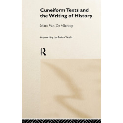 Cuneiform Texts and the Writing of History