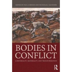Bodies in Conflict: Corporeality, Materiality, and Transformation
