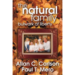 The Natural Family: Bulwark of Liberty