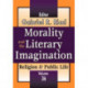 Morality and the Literary Imagination: Volume 36, Religion and Public Life