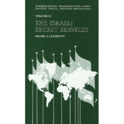 Israeli Secret Services: Documenting History, Charting Progress, and Exploring the World
