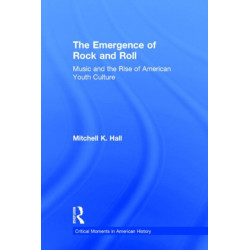 The Emergence of Rock and Roll: Music and the Rise of American Youth Culture