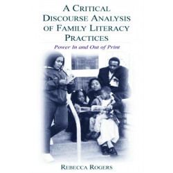 A Critical Discourse Analysis of Family Literacy Practices: Power in and Out of Print