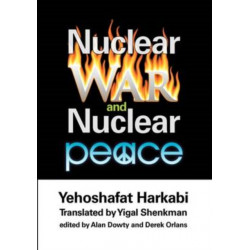 Nuclear War and Nuclear Peace