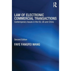 Law of Electronic Commercial Transactions: Contemporary Issues in the EU, US and China