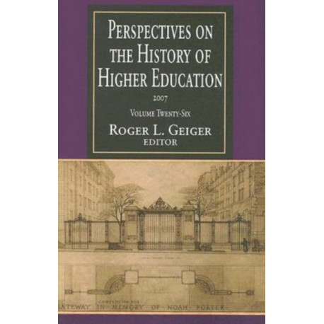 Perspectives on the History of Higher Education: Volume 26, 2007