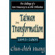 Taiwan in Transformation 1895-2005: The Challenge of a New Democracy to an Old Civilization