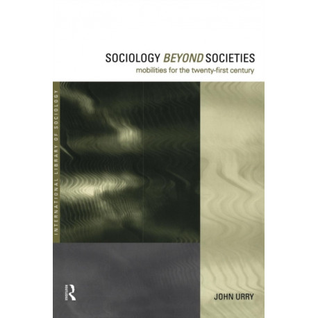 Sociology Beyond Societies: Mobilities for the Twenty-First Century