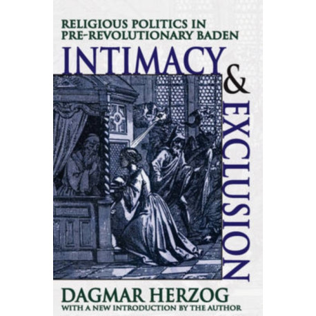 Intimacy and Exclusion: Religious Politics in Pre-revolutionary Baden