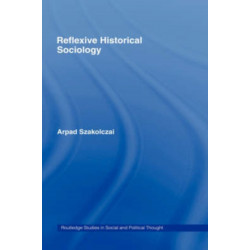 Reflexive Historical Sociology