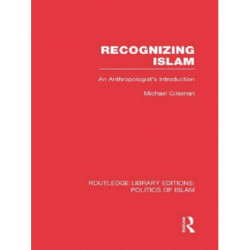 Recognizing Islam: An Anthropologist's Introduction