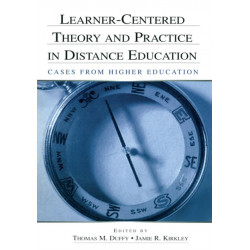 Learner-Centered Theory and Practice in Distance Education: Cases From Higher Education