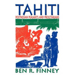 Tahiti: Polynesian Peasants and Proletarians