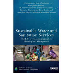Sustainable Water and Sanitation Services: The Life-Cycle Cost Approach to Planning and Management