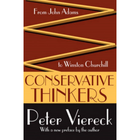 Conservative Thinkers: From John Adams to Winston Churchill