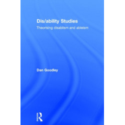 Dis/ability Studies: Theorising disablism and ableism