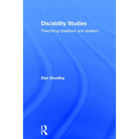Dis/ability Studies: Theorising disablism and ableism