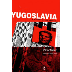 Yugoslavia: A History of its Demise: A History of its Demise