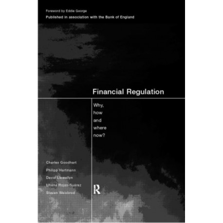 Financial Regulation: Why, How and Where Now?