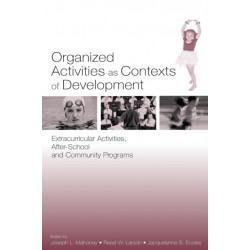 Organized Activities As Contexts of Development: Extracurricular Activities, After School and Community Programs