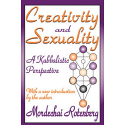 Creativity and Sexuality: A Kabbalistic Perspective