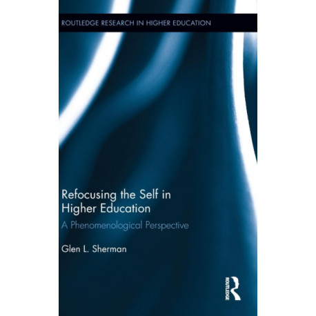 Refocusing the Self in Higher Education: A Phenomenological Perspective