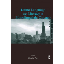 Latino Language and Literacy in Ethnolinguistic Chicago