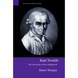 Kant Trouble: Obscurities of the Enlightened