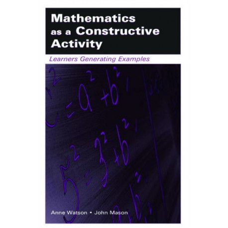 Mathematics as a Constructive Activity: Learners Generating Examples