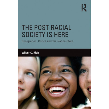The Post-Racial Society is Here: Recognition, Critics and the Nation-State