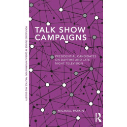 Talk Show Campaigns: Presidential Candidates on Daytime and Late Night Television