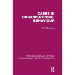 Cases in Organisational Behaviour (RLE: Organizations)