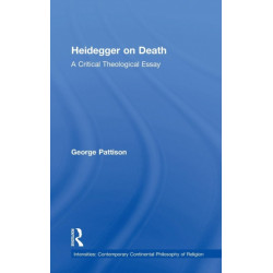 Heidegger on Death: A Critical Theological Essay