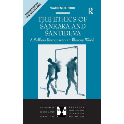 The Ethics of Sankara and Santideva: A Selfless Response to an Illusory World